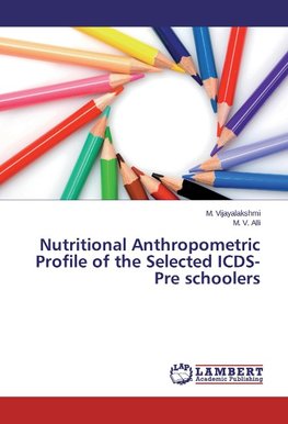 Nutritional Anthropometric Profile of the Selected ICDS-Pre schoolers