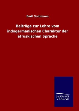 Beiträge zur Lehre vom indogermanischen Charakter der etruskischen Sprache