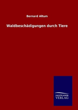 Waldbeschädigungen durch Tiere