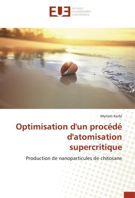 Optimisation d'un procédé d'atomisation supercritique