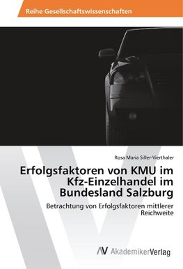 Erfolgsfaktoren von KMU im Kfz-Einzelhandel im Bundesland Salzburg