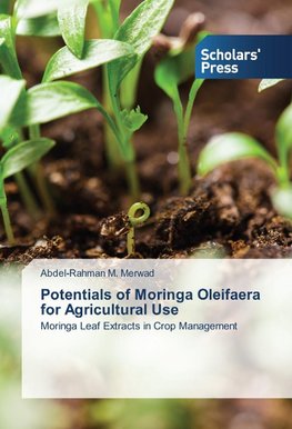 Potentials of Moringa Oleifaera for Agricultural Use