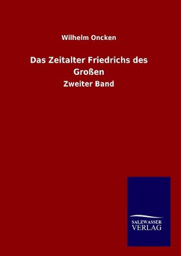 Das Zeitalter Friedrichs des Großen