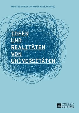 Ideen und Realitäten von Universitäten