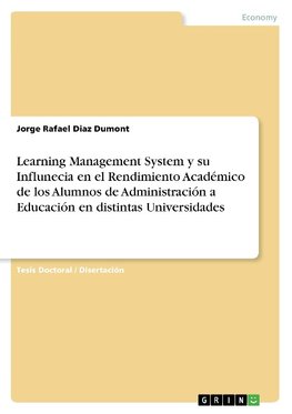 Learning Management System y su Influnecia en el Rendimiento Académico de los Alumnos de Administración a Educación en distintas Universidades