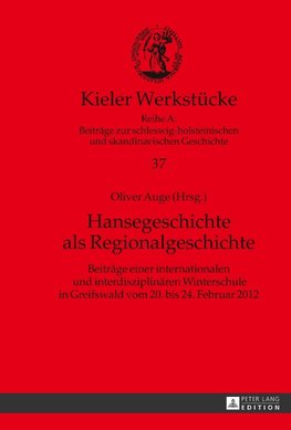 Hansegeschichte als Regionalgeschichte