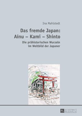 Das fremde Japan: Ainu - Kami - Shinto