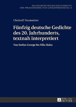 Fünfzig deutsche Gedichte des 20. Jahrhunderts, textnah interpretiert