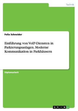 Einführung von VoIP-Diensten in Parkierungsanlagen. Moderne Kommunikation in Parkhäusern