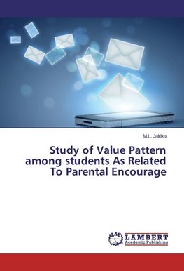 Study of Value Pattern among students As Related To Parental Encourage