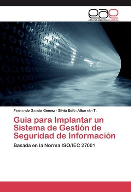 Guía para Implantar un Sistema de Gestión de Seguridad de Información