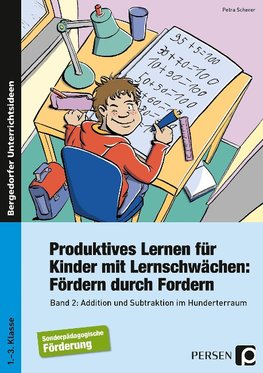 Produktives Lernen für Kinder mit Lernschwächen. Fördern durch Fordern. Band 2