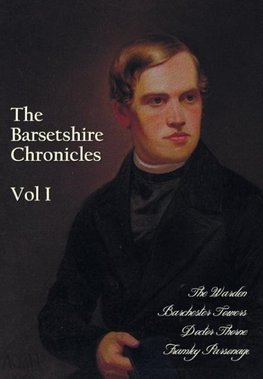 The Barsetshire Chronicles, Volume One, including