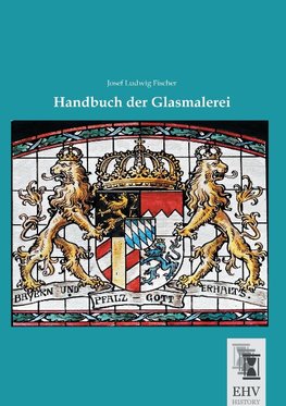 Handbuch der Glasmalerei