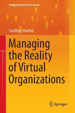 Managing the Reality of Virtual Organizations