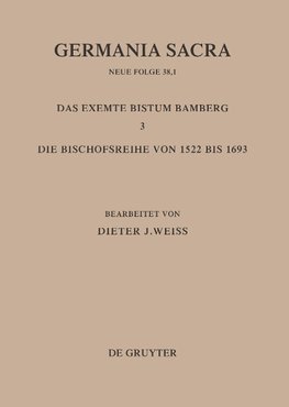 Die Bistümer der Kirchenprovinz Mainz: Das exemte Bistum Bamberg 3: Die Bischofsreihe von 1522 bis 1693