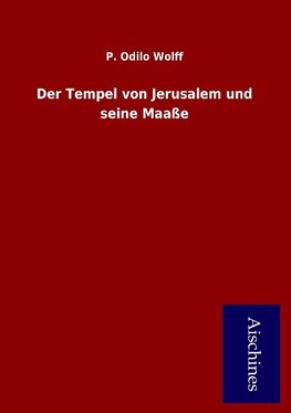 Der Tempel von Jerusalem und seine Maaße