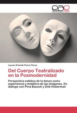 Del Cuerpo Teatralizado en la Posmodernidad