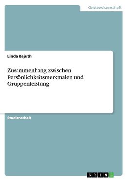 Zusammenhang zwischen Persönlichkeitsmerkmalen und Gruppenleistung