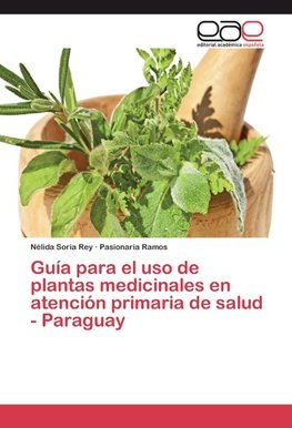 Guía para el uso de plantas medicinales en atención primaria de salud - Paraguay