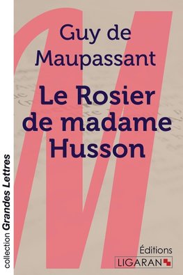 Le Rosier de madame Husson (grands caractères)