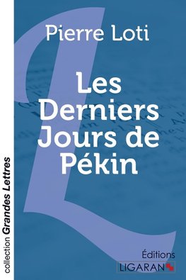 Les Derniers Jours de Pékin (grands caractères)