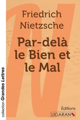 Par-delà le Bien et le Mal (grands caractères)