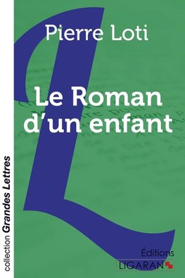 Le Roman d'un enfant (grands caractères)