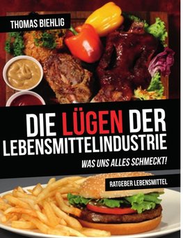 Die Lügen der Lebensmittelindustrie