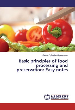 Basic principles of food processing and preservation: Easy notes