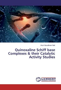 Quinoxaline Schiff base Complexes & their Catalytic Activity Studies