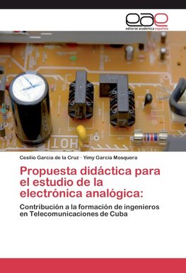 Propuesta didáctica para el estudio de la electrónica analógica: