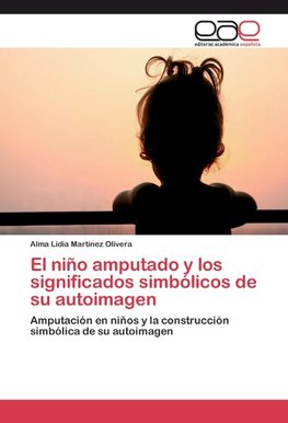 El niño amputado y los significados simbólicos de su autoimagen