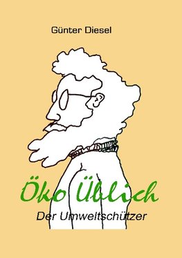 Öko Üblich Der Umweltschützer