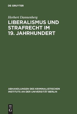 Liberalismus und Strafrecht im 19. Jahrhundert