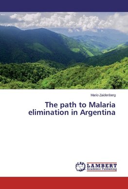 The path to Malaria elimination in Argentina