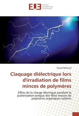 Claquage diélectrique lors d'irradiation de films minces de polymères