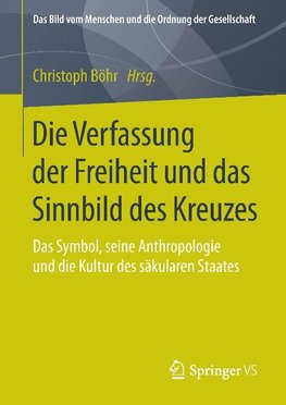 Die Verfassung der Freiheit und das Sinnbild des Kreuzes