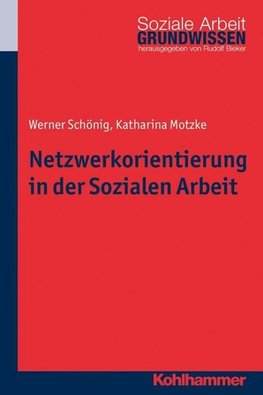 Netzwerkorientierung in der Sozialen Arbeit