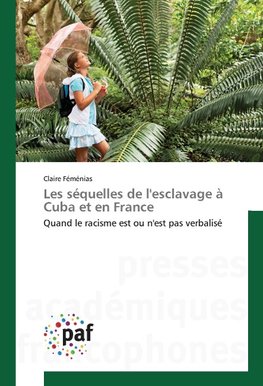 Les séquelles de l'esclavage à Cuba et en France