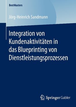 Integration von Kundenaktivitäten in das Blueprinting von Dienstleistungsprozessen