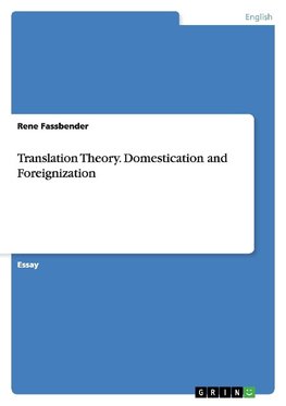 Translation Theory. Domestication and Foreignization