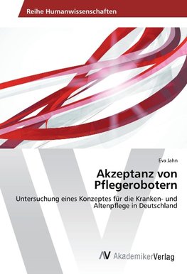 Akzeptanz von Pflegerobotern