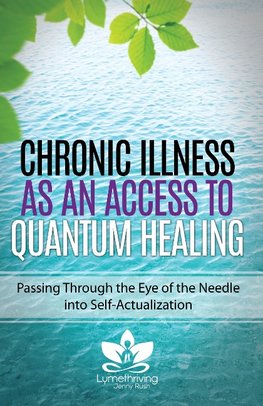 Rush, J: Chronic Illness as an Access to Quantum Healing