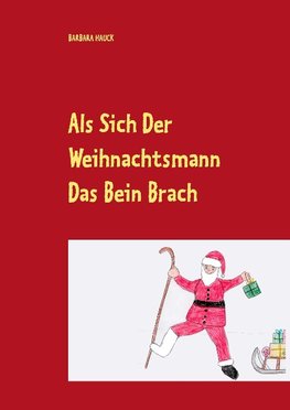 Als sich der Weihnachtsmann das Bein brach