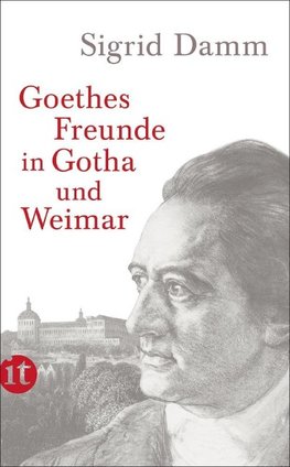 Goethes Freunde in Gotha und Weimar