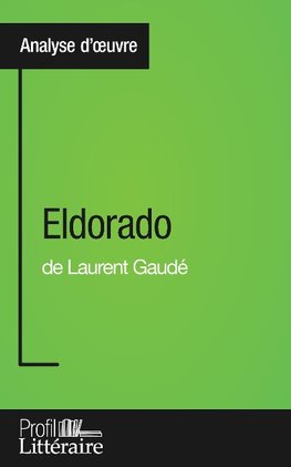 Eldorado de Laurent Gaudé (Analyse approfondie)