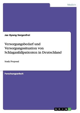 Versorgungsbedarf und Versorgungssituation von Schlaganfallpatienten in Deutschland