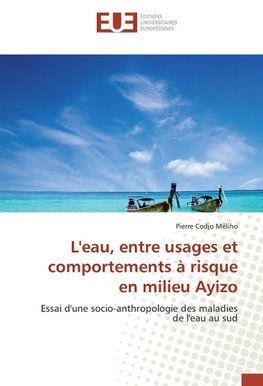 L'eau, entre usages et comportements à risque en milieu Ayizo