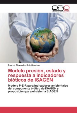 Modelo presión, estado y respuesta a indicadores bióticos de ISAGEN